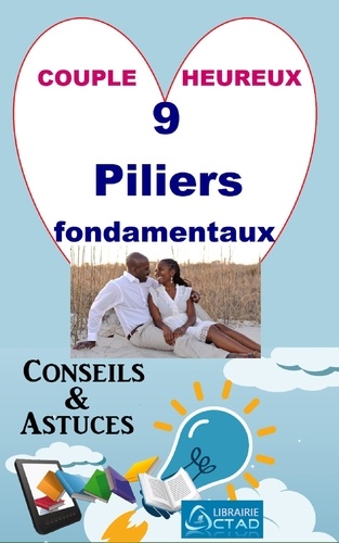 Couple heureux: 9 piliers fondamentaux (Conseils et astuces)