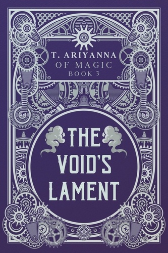  T. Ariyanna - The Void's Lament - Of Magic, #3.