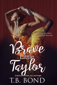  T.B. Bond - Brave Little Taylor - Love, Sex, and Magic Faery Tails, #1.