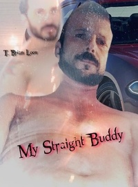  T. Brian Loos - My Straight Buddy.
