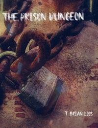  T. Brian Loos - The Prison Dungeon.