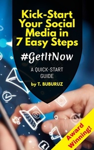  T. Buburuz - Kick-Start Your Social Media in 7 Easy Steps.