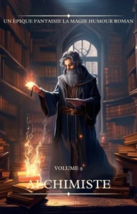 Alchimiste:Un Épique Fantaisie la magie Humour Roman (Volume 9)