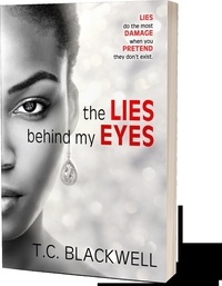  T.C. Blackwell - The Lies Behind My Eyes.