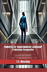 Principles of Transformative Leadership (Dual Volume Edition)