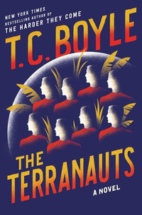 T.c. Boyle - The Terranauts - A Novel.