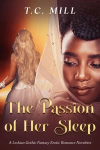 The Passion of Her Sleep