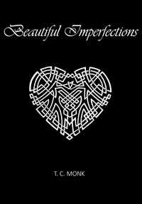  T.C. Monk - Beautiful Imperfections - Imperfection of Beauty, #2.