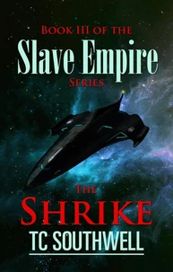 Slave Empire III - The Shrike