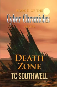 The Cyber Chronicles Book II: Death Zone