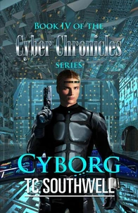 The Cyber Chronicles IV - Cyborg