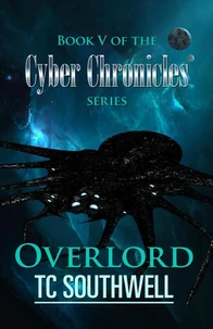 The Cyber Chronicles V - Overlord