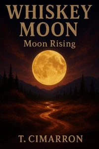 Whiskey Moon Rising
