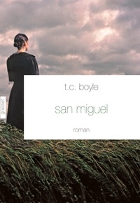 T. Coraghessan Boyle - San Miguel.