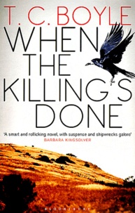 T. Coraghessan Boyle - When the Killing's Done.