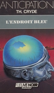 T Cryde - L'Endroit bleu.
