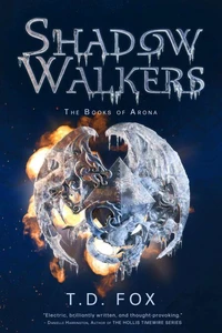 Shadow Walkers: Book 1 of The Books of Arona