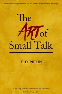  T.D. Pipkin - The Art Of Small Talk.