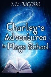 Charley's Adventures in Mage School