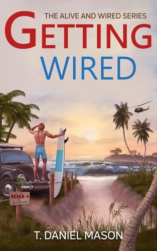  T. Daniel Mason - Getting Wired - The Alive and Wired Series, #1.