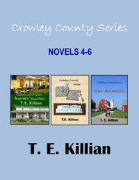 Crowley County Series, Novels 4-6