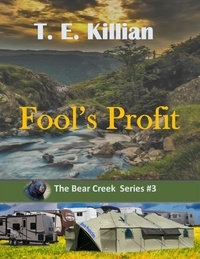  T. E. Killian - Fool's Profit - Bear Creek Series, #3.