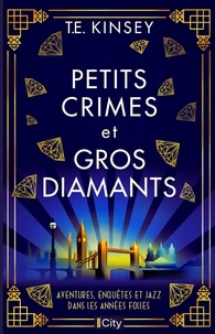 T. E. Kinsey - Petits crimes et gros diamants.