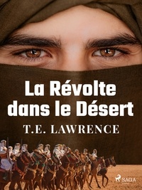 T.E. Lawrence et Lt. Colonel de Forlongue - La Révolte dans le Désert.