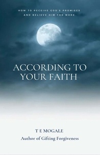  T E Mogale - According to your faith.