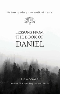  T E Mogale - Lessons from the book of Daniel.