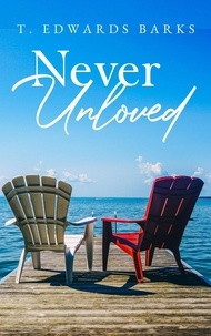  T Edwards Barks - Never Unloved.