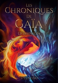 T. Elnoso - Les Chroniques de Gaïa  : Les Chroniques de Gaïa - Dominion.