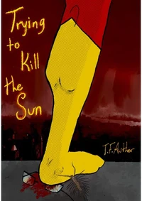 Trying to Kill the Sun