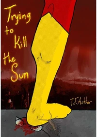 Trying to Kill the Sun