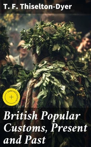 British Popular Customs, Present and Past
