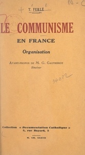 T. Ferlé et Gustave Gautherot - Le communisme en France, organisation.