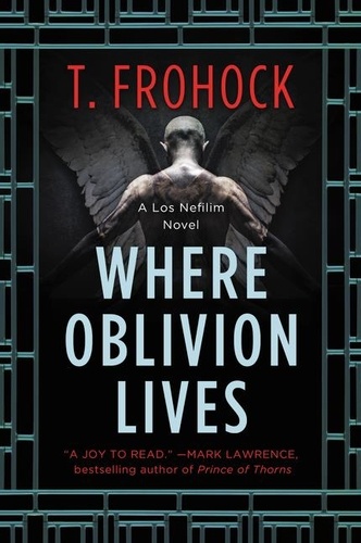 T. Frohock - Where Oblivion Lives.