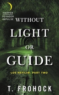 T. Frohock - Without Light or Guide - Los Nefilim: Part Two.