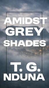 Amidst Grey Shades
