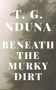 Beneath the Murky Dirt