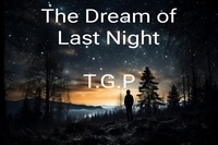  T.G.P - The dream of last night-A short read.