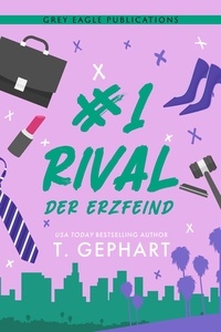  T. Gephart - #1 Rival – Der Erzfeind.