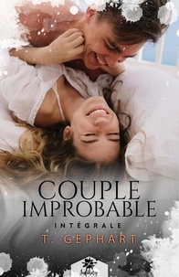 Ebook gratuit pour le téléchargement mobile Couple improbable - L'intégrale par T. Gephart in French 9791038106147