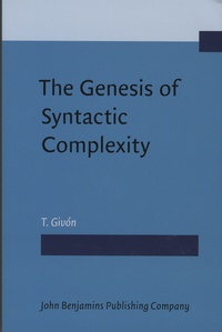 T Givon - The Genesis of Syntactic Complexity - Diachrony, Ontogeny, Neuro-Cognition, Evolution.