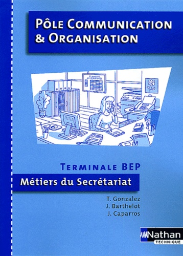 T Gonzalez et J Barthelot - Pôle Communication & Organisation Tle BEP secrétariat.