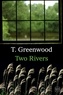 T. Greenwood - Two Rivers.