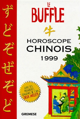  T'ien Hsiao Wei - Le Buffle. Horoscope Chinois 1999-2000 Avec Les Previsions Specifiques Pour Chaque Jour De L'Annee.