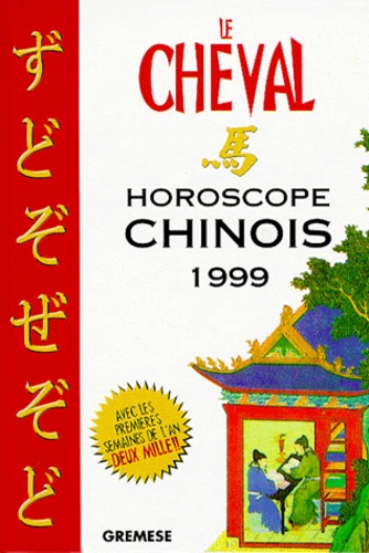  T'ien Hsiao Wei - Le Cheval. Horoscope Chinois 1999-2000 Avec Les Previsions Specifiques Pour Chaque Jour De L'Annee.