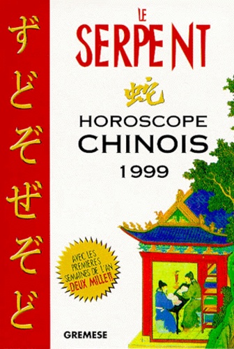  T'ien Hsiao Wei - Le Serpent. Horoscope Chinois 1999-2000 Avec Les Previsions Specifiques Pour Chaque Jour De L'Annee.