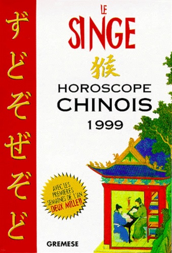  T'ien Hsiao Wei - Le Singe. Horoscope Chinois 1999-2000 Avec Les Previsions Specifiques Pour Chaque Jour De L'Annee.